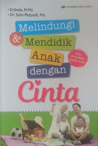 Image of MELINDUNGI MENDIDIK ANAK DENGAN CINTA