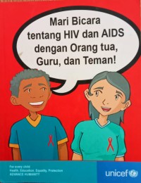Image of MARI BICARA TENTANG HIV DAN AIDS DENGAN ORANG TUA, GURU DAN TEMAN