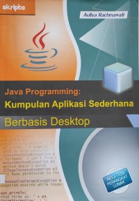 Image of JAVA PROGRAMING  : KUMPULAN APLIKASI SEDERHANA BERBASIS DEKSTOP