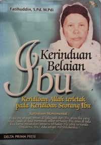 Image of KERINDUAN BELAIAN IBU : KERIDLOAN ALLAH TERLETAK PADA KERIDLOAN SEORANG IBU