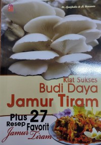 Image of KIAT SUKSES BUDI DAYA JAMUR TIRAM : PLUS RESEP FAVORIT JAMUR TIRAM
