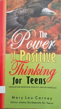 Image of THE POWER OF POSITIVE THINKING FOR TEENS: KEKUATAN BERPIKIR POSITIF UNTUK REMAJA