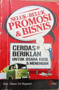 Image of SELUK-BELUK PROMOSI & BISNIS: CERDAS BERIKLAN UNTUK USAHA KECIL & MENENGAH