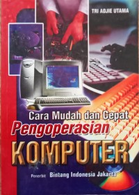 Image of CARA MUDAH DAN CEPAT PENGOPERASIAN KOMPUTER
