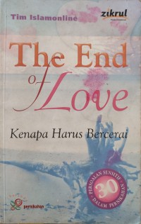 Image of THE END OF LOVE : KENAPA HARUS BERCERAI
