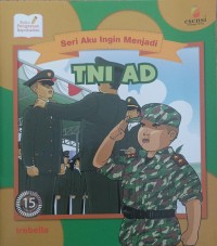 Image of SERIS AKU INGIN MENJADI : TNI AD